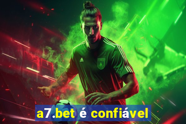 a7.bet é confiável